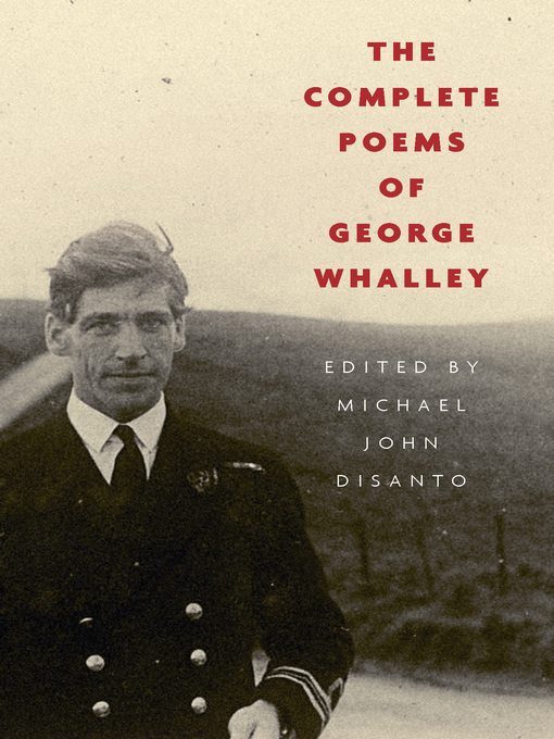 Title details for The Complete Poems of George Whalley by Michael John DiSanto - Available